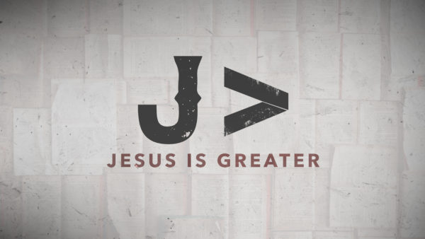 Jesus is Greater - God's Son Image