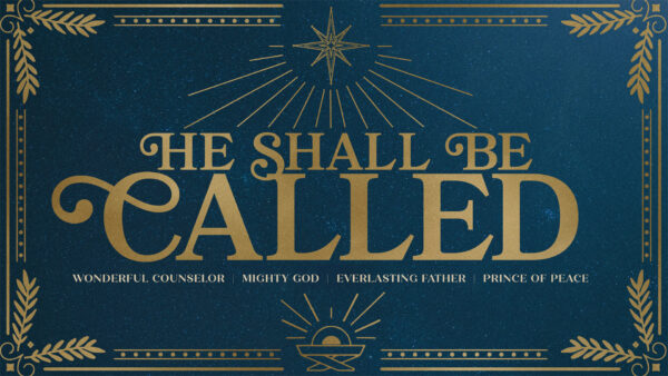 He Shall Be Called - Week 1 Image